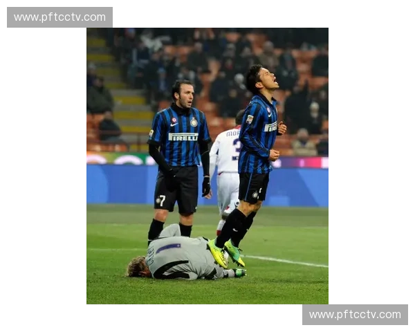 实时关注国际米兰最新比赛动态全程高清直播精彩瞬间回放